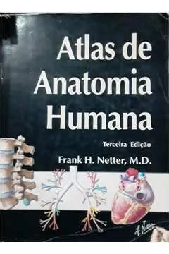 Atlas De Anatomia Humana Terceira Edi O De Frank H Netter Pela