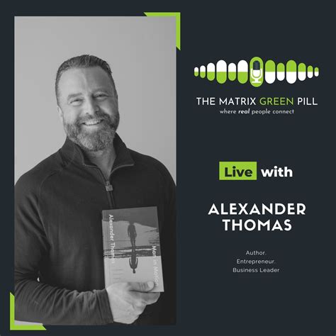Alexander Thomas The Matrix Green Pill Podcast