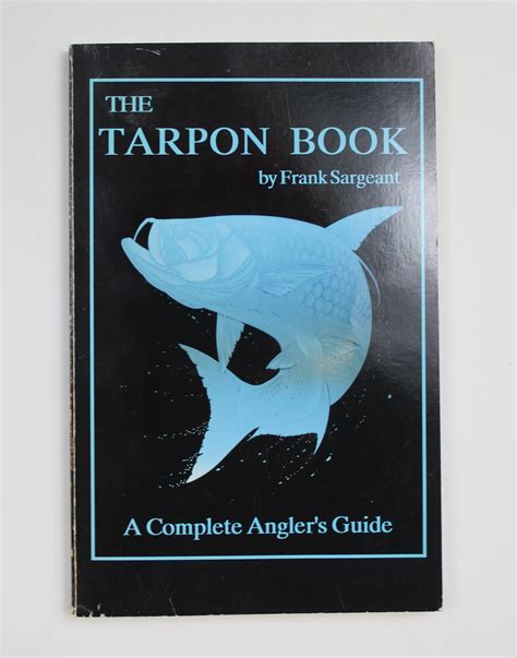 The Tarpon Book A Complete Angler S Guide Book Inshore Series De Sargeant Frank Very