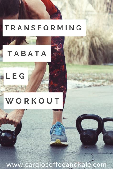Transforming Tabata Leg Workout — Cardio Coffee And Kale