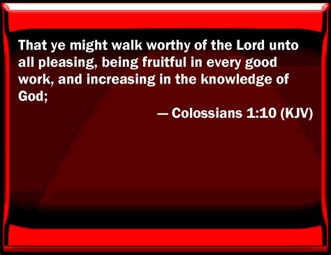 Colossians 110 That You Might Walk Worthy Of The Lord To All Pleasing