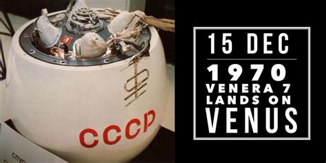 15 December 1970 Soviet Spacecraft Venera 7 Completes The First