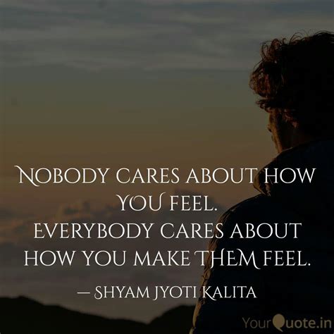 Nobody Cares About How Yo Quotes And Writings By Shyam Jyoti Kalita