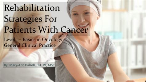 Rehabilitation Strategies For Patients With Cancer I Basics In