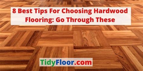 8 Best Tips For Choosing Hardwood Flooring Go Through These