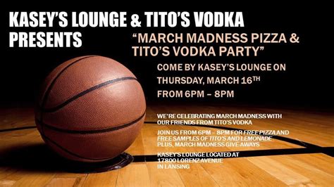 March Madness Pizza And Titos Vodka Party At Kaseys Lounge Kaseys