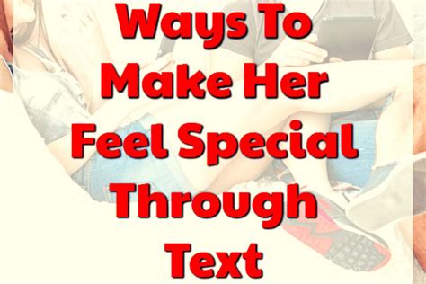 How To Make A Woman Feel Special Through Text Tips Hacking Life Affairs