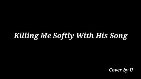 Killing Me Softly With His Songcover 유성경 Youtube