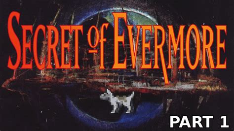 Lets Play Secret Of Evermore Snes 1 Podunk Is Real Youtube