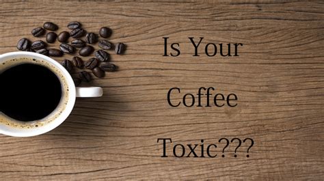We did not find results for: Is Your Coffee Toxic or Healthy?