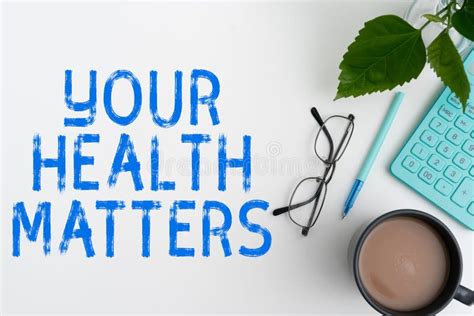 Text Sign Showing Your Health Matters Business Idea Good Health Is