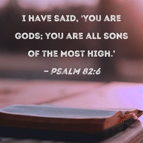 Psalm I Have Said You Are Gods You Are All Sons Of The Most High