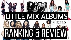 Ranking Little Mix Albums Reviews Youtube