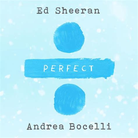 It is the fourth single from sheeran's 2017 album ÷. ED SHEERAN'S PERFECT SYMPHONY WITH ANDREA BOCELLI | auspOp