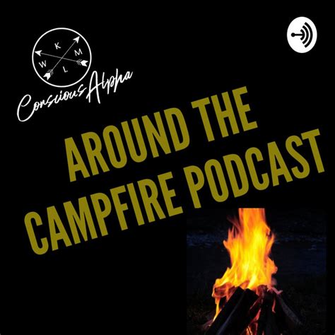 Around The Campfire Podcast Podcast On Spotify