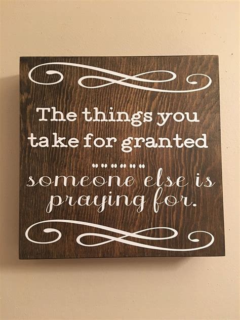 The Things You Take For Granted Someone Else Is Praying For Etsy
