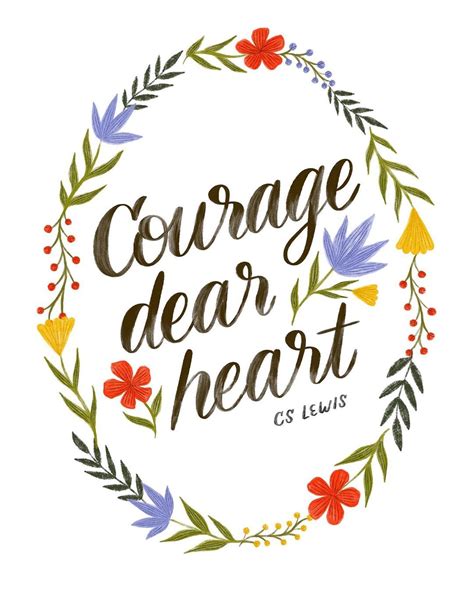 Courage Dear Heart Hand Lettered Illustrated Quote On The Mark