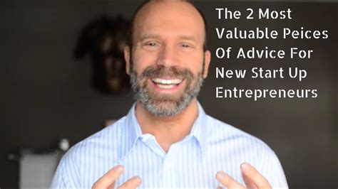 The 2 Most Valuable Pieces Of Advice For Start Up Entrepreneurs Youtube
