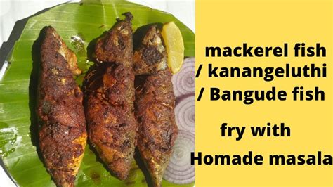 Mackerel Fish Kanangeluthi Fish Bangude Fish Fry With HomeMade