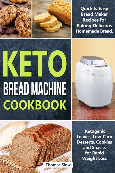 One slice brings in an astonishingly. Keto Bread Machine Cookbook: Quick & Easy Bread Maker Recipes for Baking Delicious Homemade ...