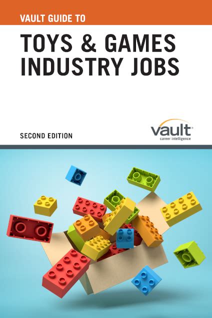 Vault Guide To Toys And Games Industry Jobs Second Edition Career