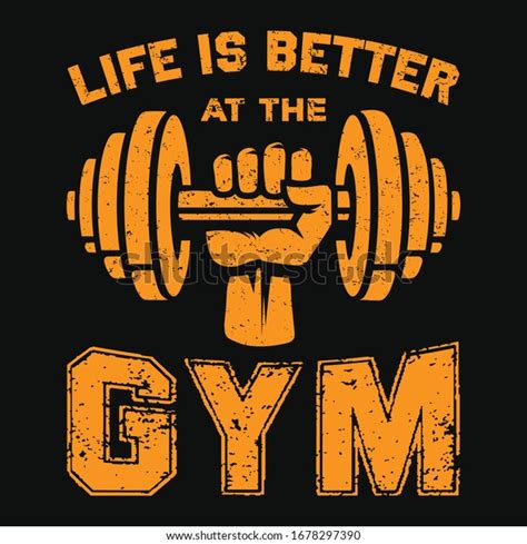 Life Is Better At The Gym T Shirt And Poster Vector Design Template