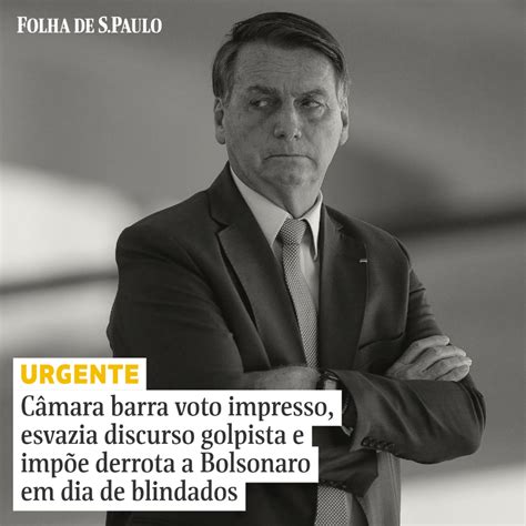 Folha de S Paulo on Twitter PEC DO VOTO IMPRESSO DERROTADA NA CÂMARA