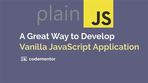 How To Effectively Develop Vanilla Javascript Application Codementor