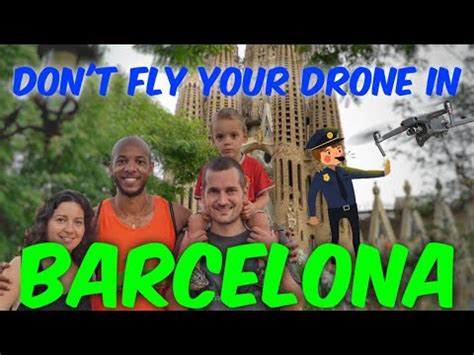 Barcelona Is A No Fly Zone For Drones Youtube