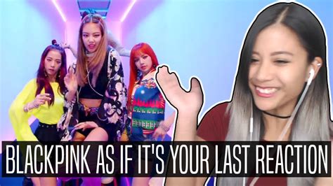 Текст песни «as if it's your last (마지막처럼)». BLACKPINK 마지막처럼 AS IF ITS YOUR LAST MV REACTION - YouTube