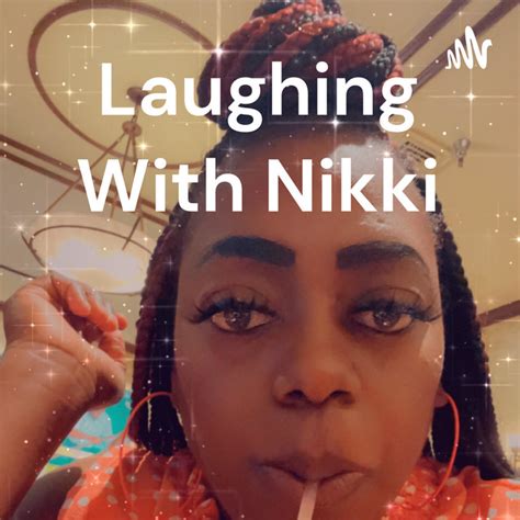 Laughing With Nikki Podcast On Spotify