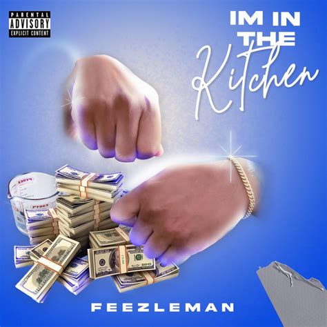 Im In The Kitchen Album By Feezle Man Spotify