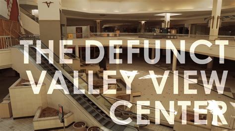 The Defunct Valley View Center Mall Youtube