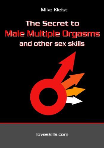 The Secret To Male Multiple Orgasms And Other Sex Skills Kindle