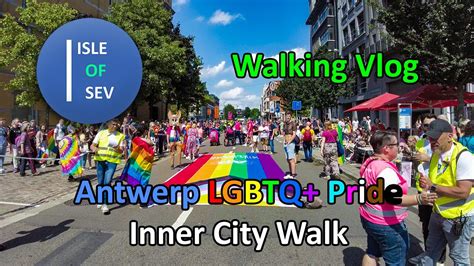 antwerp lgbtq pride parade city walk antwerpen anvers belgium youtube