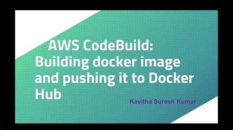 AWS CodeBuild Building Docker Image And Pushing It To DockerHub YouTube