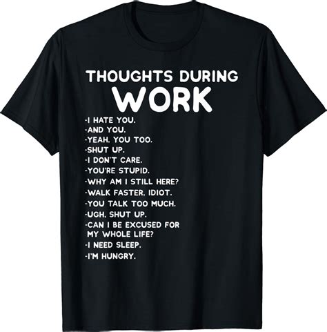 Thoughts During Work Funny Sarcastic Tee Hate Work T Shirt Amazon
