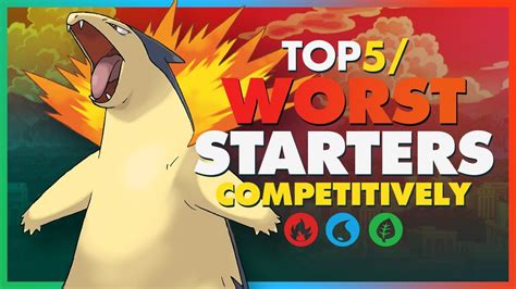 Top 5 Worst Starter Pokemon Competitively Ft Numbnexus Youtube