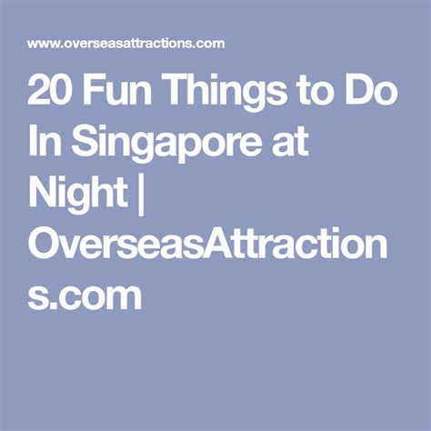 20 Fun Things To Do In Singapore At Night Fun Things To Do