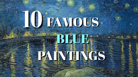 Top 10 Famous Blue Paintings Youtube