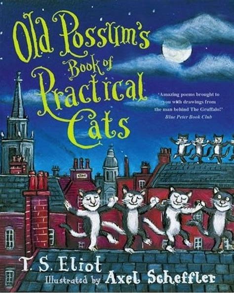 Check spelling or type a new query. T.S. Eliot, Old Possum's Book of Practical Cat | Books ...