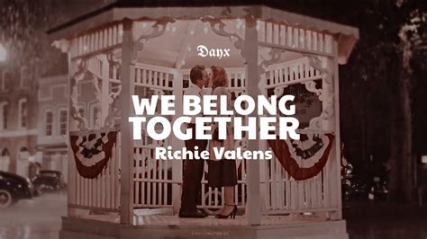 Youre Mine And We Belong Together Letra Traducida Richie Valens