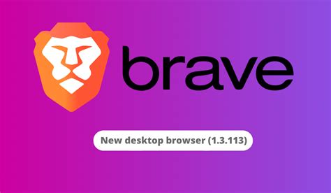 Brave Browser Releases New Desktop Interface Version (V 1.3.113.) - TCR