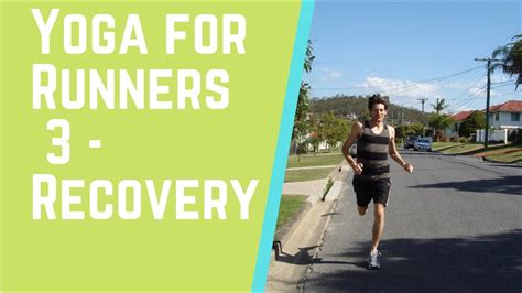 Yoga For Runners 3 Post Run Recovery Youtube