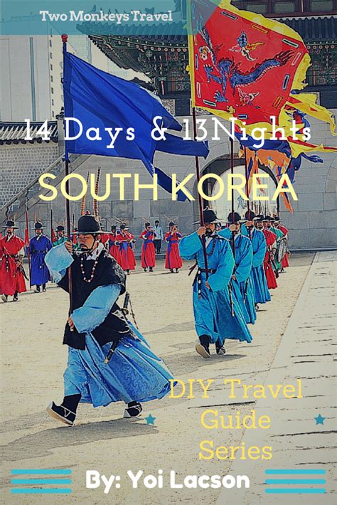14 days and 13 nights in south korea diy itinerary series south korea travel korea travel