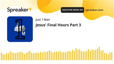 Jesus Final Hours Part 3 Part 1 Of 3 Youtube