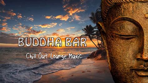 Buddha Lounge Chillout Music Buddha Bar Chill Out Music 12 Youtube
