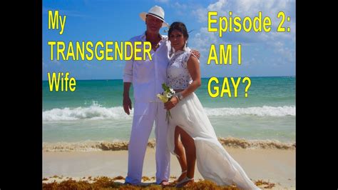 my transgender wife episode 2 youtube
