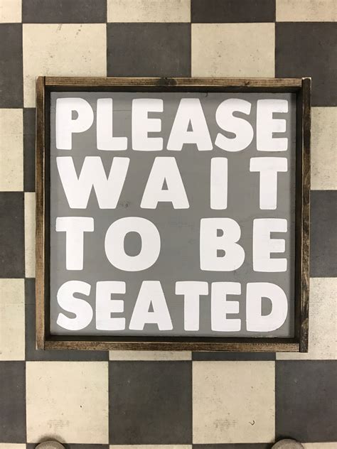 Please Wait To Be Seated Sign Jaxnblvd