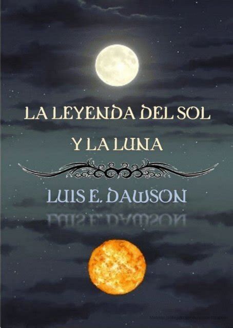 Herzog Gespenstisch Schweben La Leyenda Del Sol Y La Luna Luke